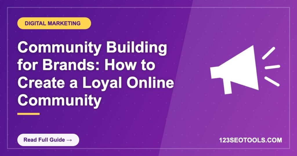 Community Building for Brands: How to Create a Loyal Online Community