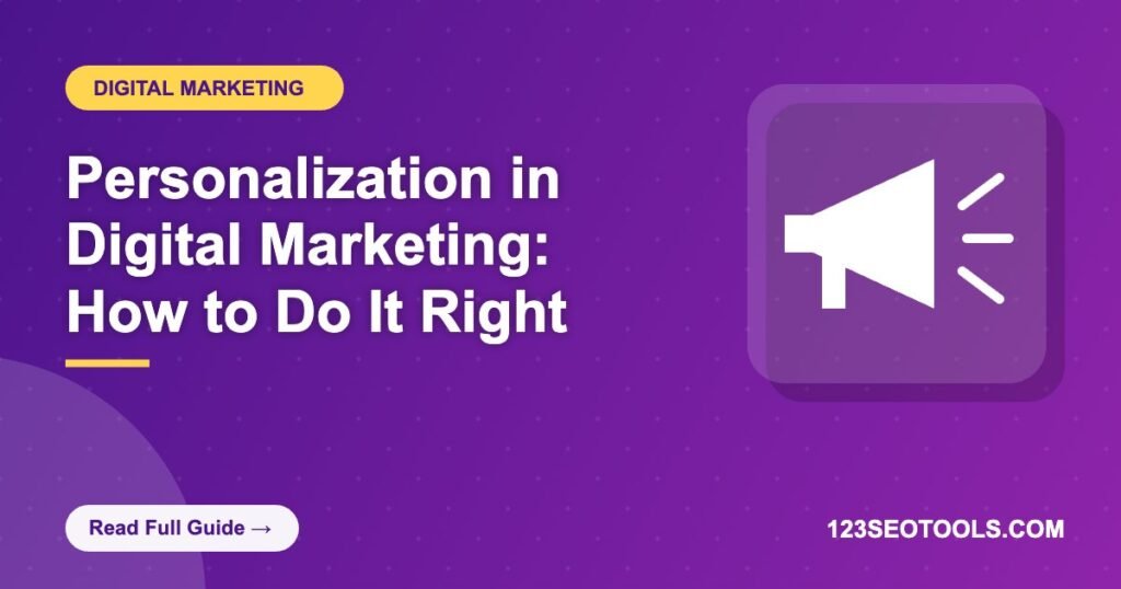 Personalization in Digital Marketing: How to Do It Right