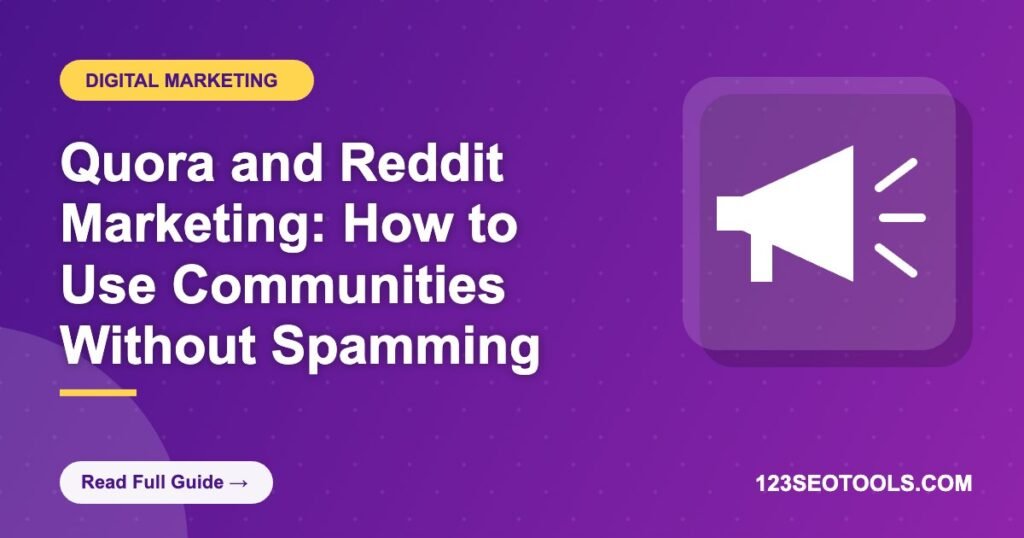 Quora and Reddit Marketing: How to Use Communities Without Spamming