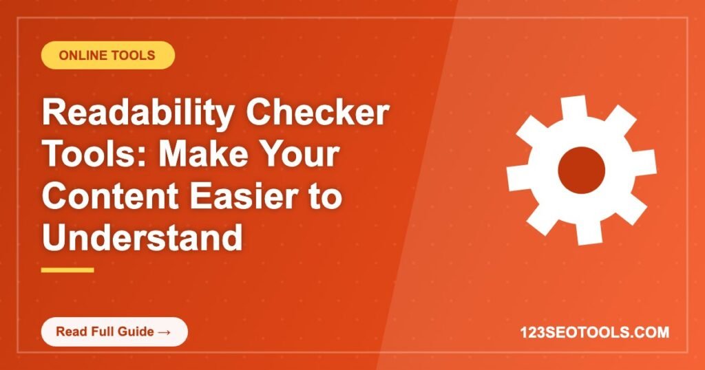 Readability Checker Tools: Make Your Content Easier to Understand Readability Checker Tools: Make Your Content Easier to Understand
