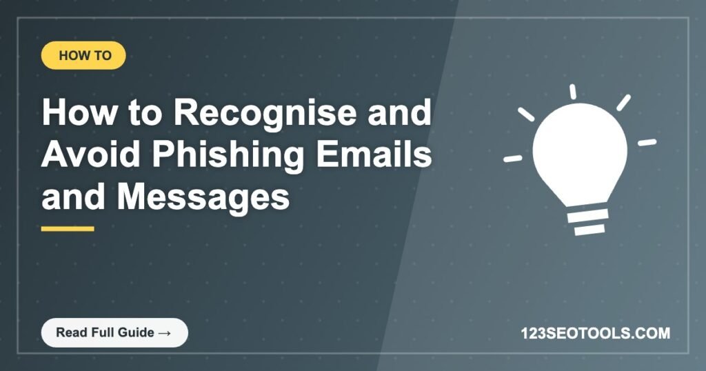 How to Recognise and Avoid Phishing Emails and Messages How to Recognise and Avoid Phishing Emails and Messages