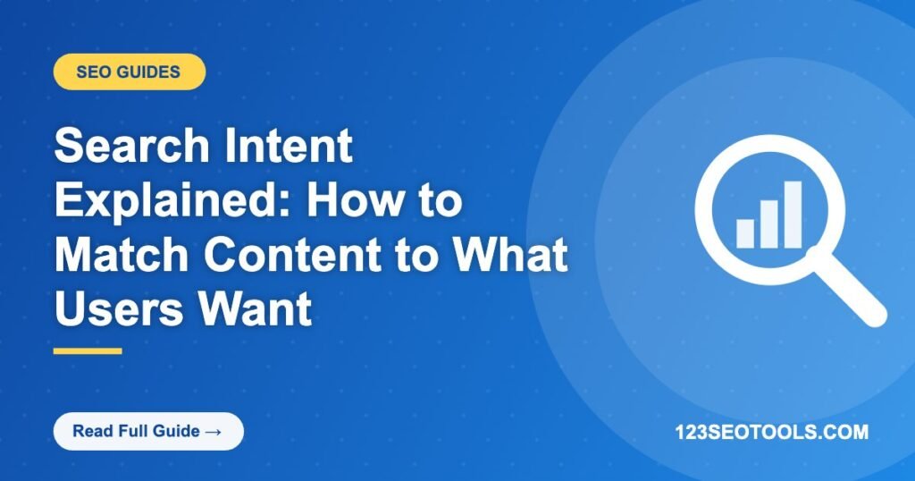 Search Intent Explained: How to Match Content to What Users Want