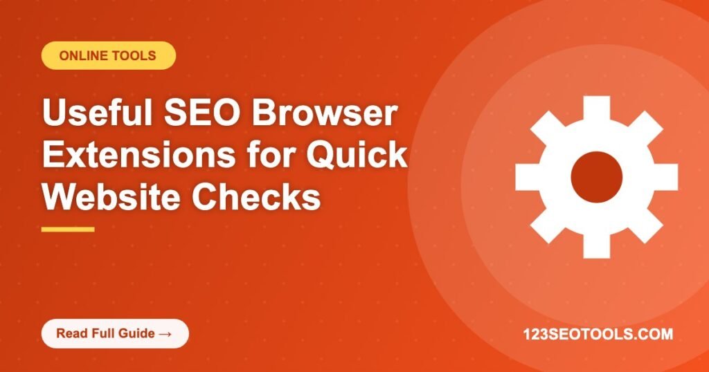Useful SEO Browser Extensions for Quick Website Checks Useful SEO Browser Extensions for Quick Website Checks
