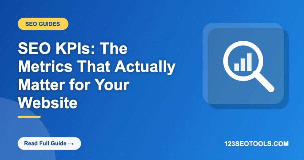 SEO KPIs: The Metrics That Actually Matter for Your Website