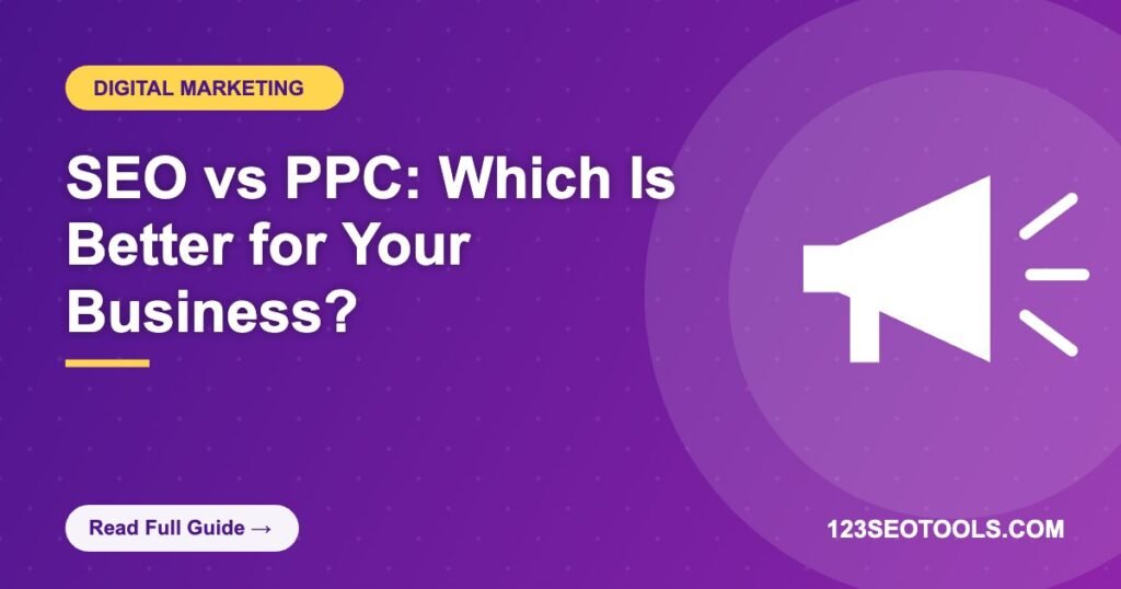 SEO vs PPC: Which Is Better for Your Business?
