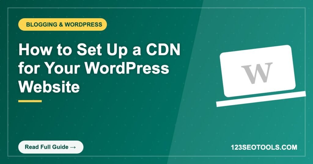 How to Set Up a CDN for Your WordPress Website How to Set Up a CDN for Your WordPress Website
