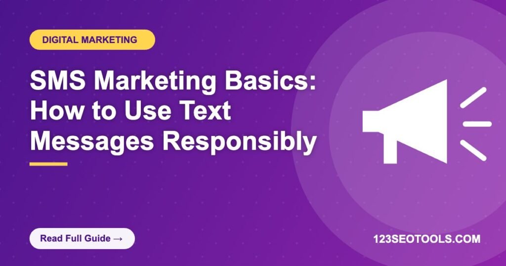 SMS Marketing Basics: How to Use Text Messages Responsibly