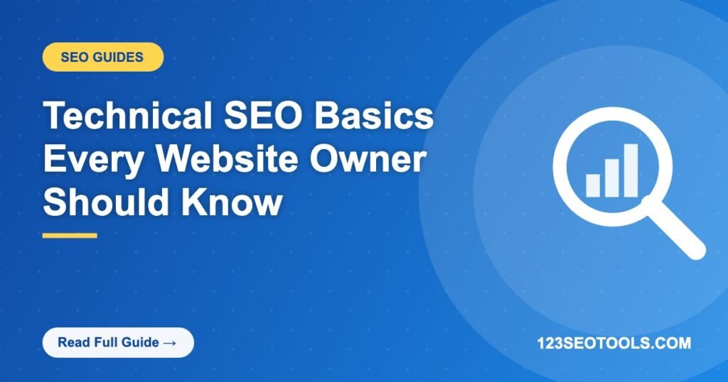 Technical SEO Basics Every Website Owner Should Know Technical SEO Basics Every Website Owner Should Know