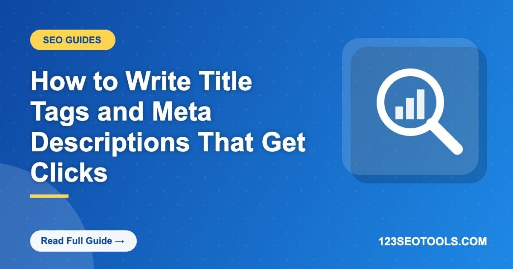 How to Write Title Tags and Meta Descriptions That Get Clicks