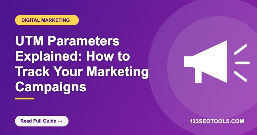 UTM Parameters Explained: How to Track Your Marketing Campaigns UTM Parameters Explained: How to Track Your Marketing Campaigns
