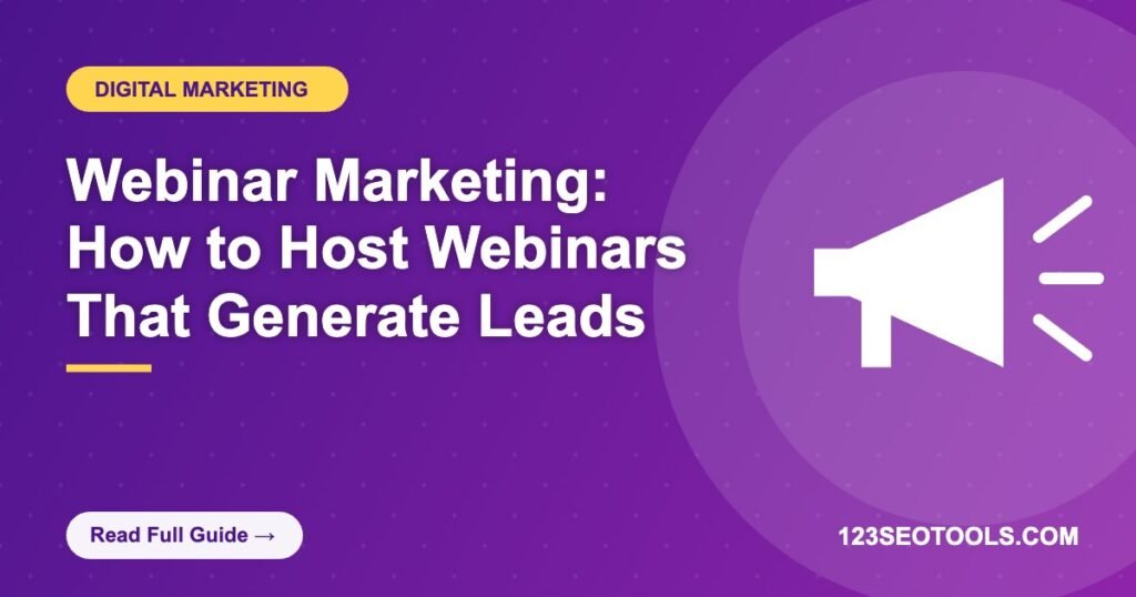 Webinar Marketing: How to Host Webinars That Generate Leads
