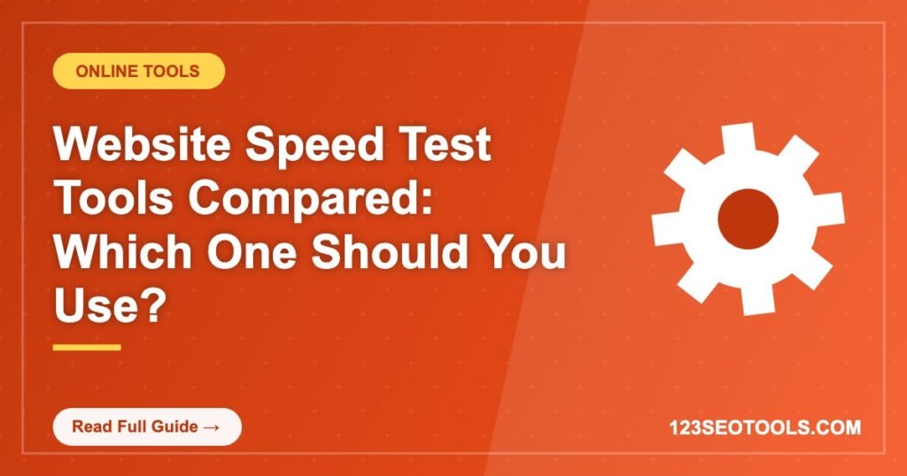 Website Speed Test Tools Compared: Which One Should You Use? Website Speed Test Tools Compared: Which One Should You Use?