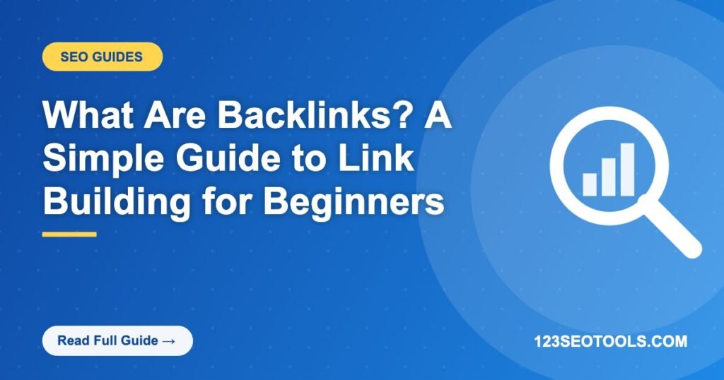 What Are Backlinks? A Simple Guide to Link Building for Beginners
