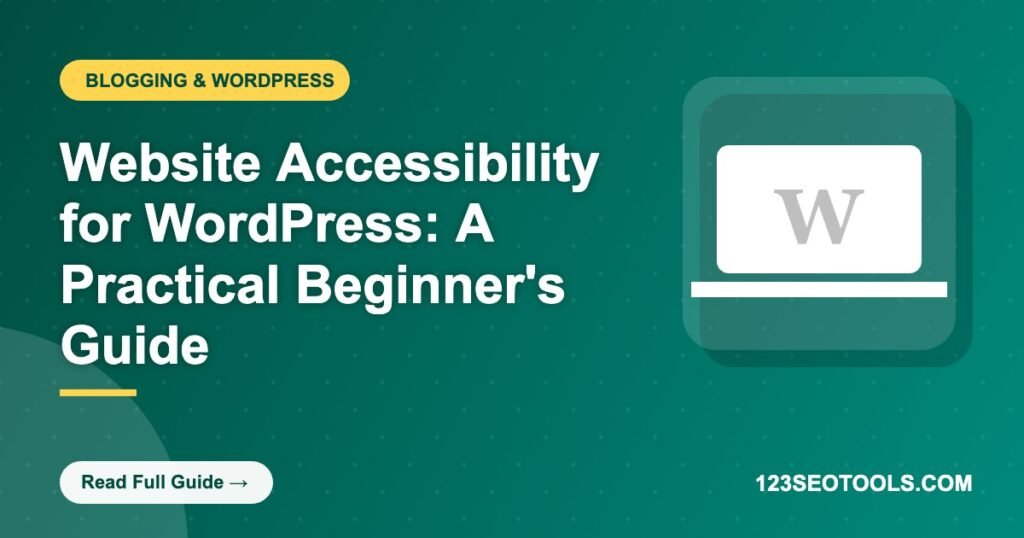 Website Accessibility for WordPress: A Practical Beginner’s Guide Website Accessibility for WordPress: A Practical Beginner's Guide