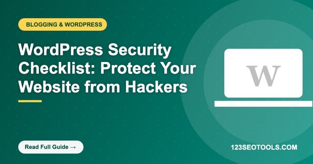 WordPress Security Checklist: Protect Your Website from Hackers WordPress Security Checklist: Protect Your Website from Hackers