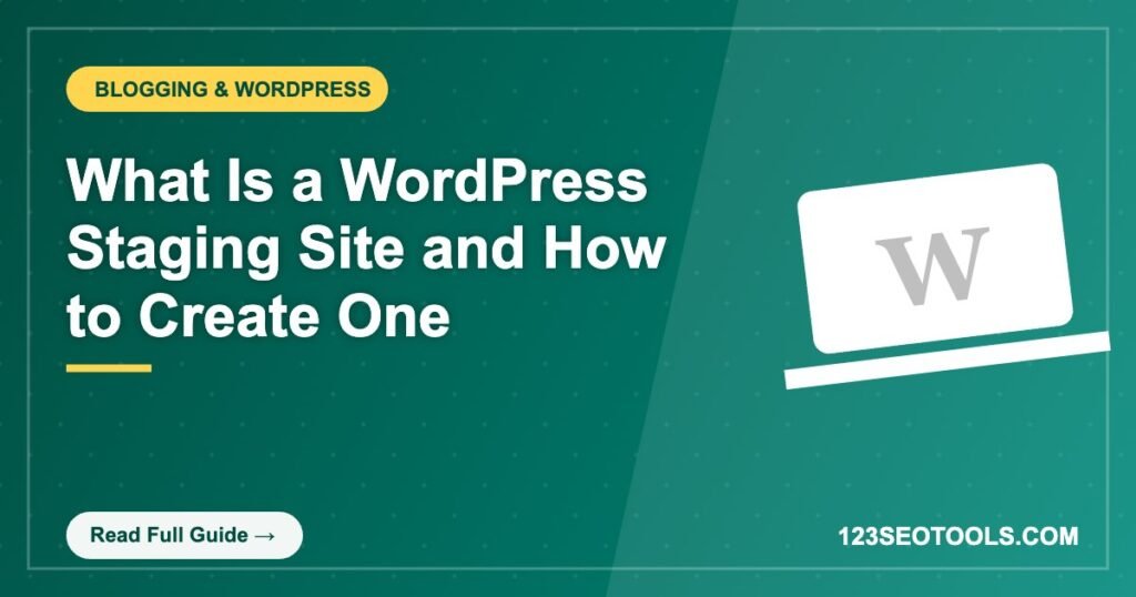 What Is a WordPress Staging Site and How to Create One What Is a WordPress Staging Site and How to Create One